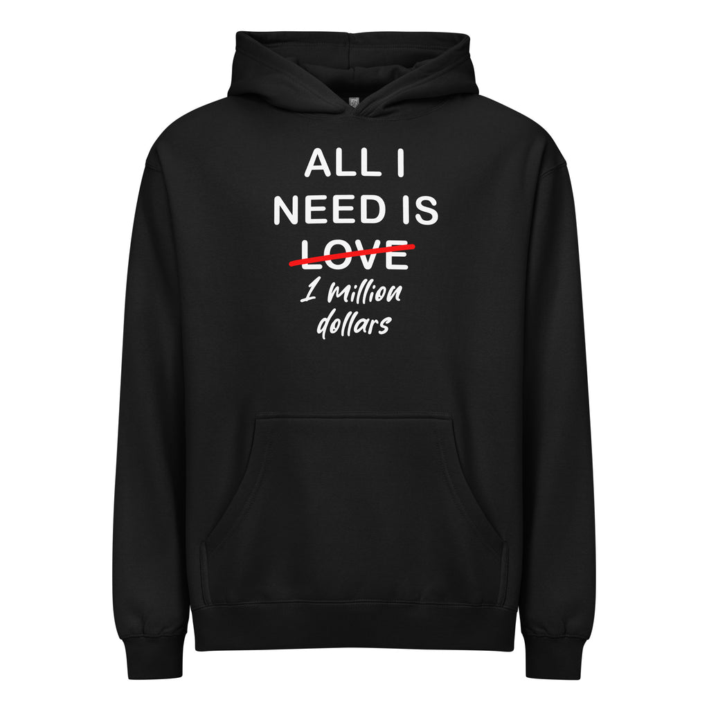 Black Hoodie All I Need Is 1 Million Dollars Signature