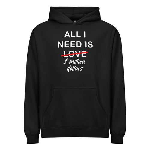 Black Hoodie All I Need Is 1 Million Dollars Signature