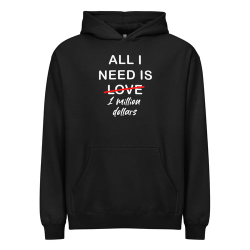 Black Hoodie All I Need Is 1 Million Dollars Signature