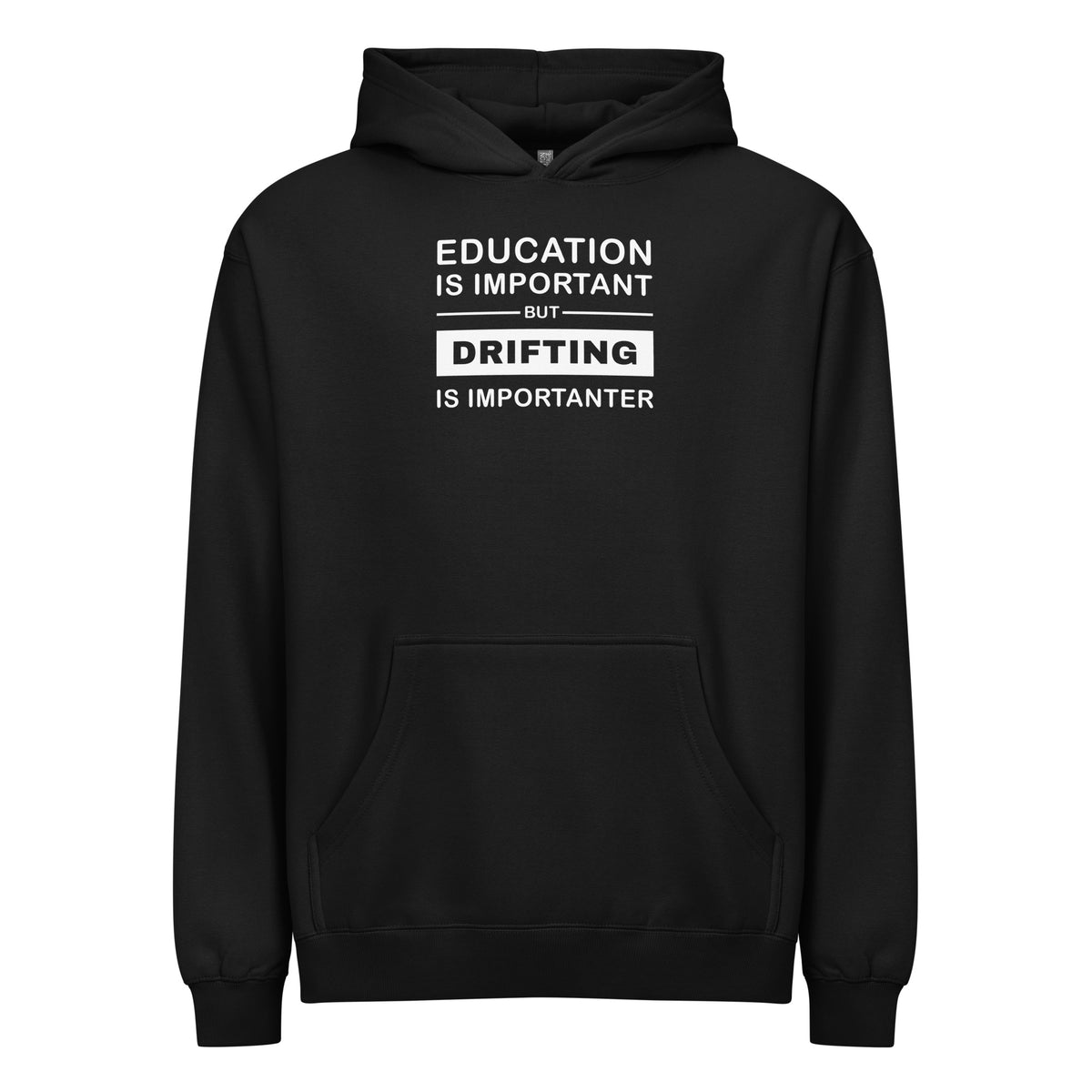 Black Hoodie Drifting Is Importanter Signature