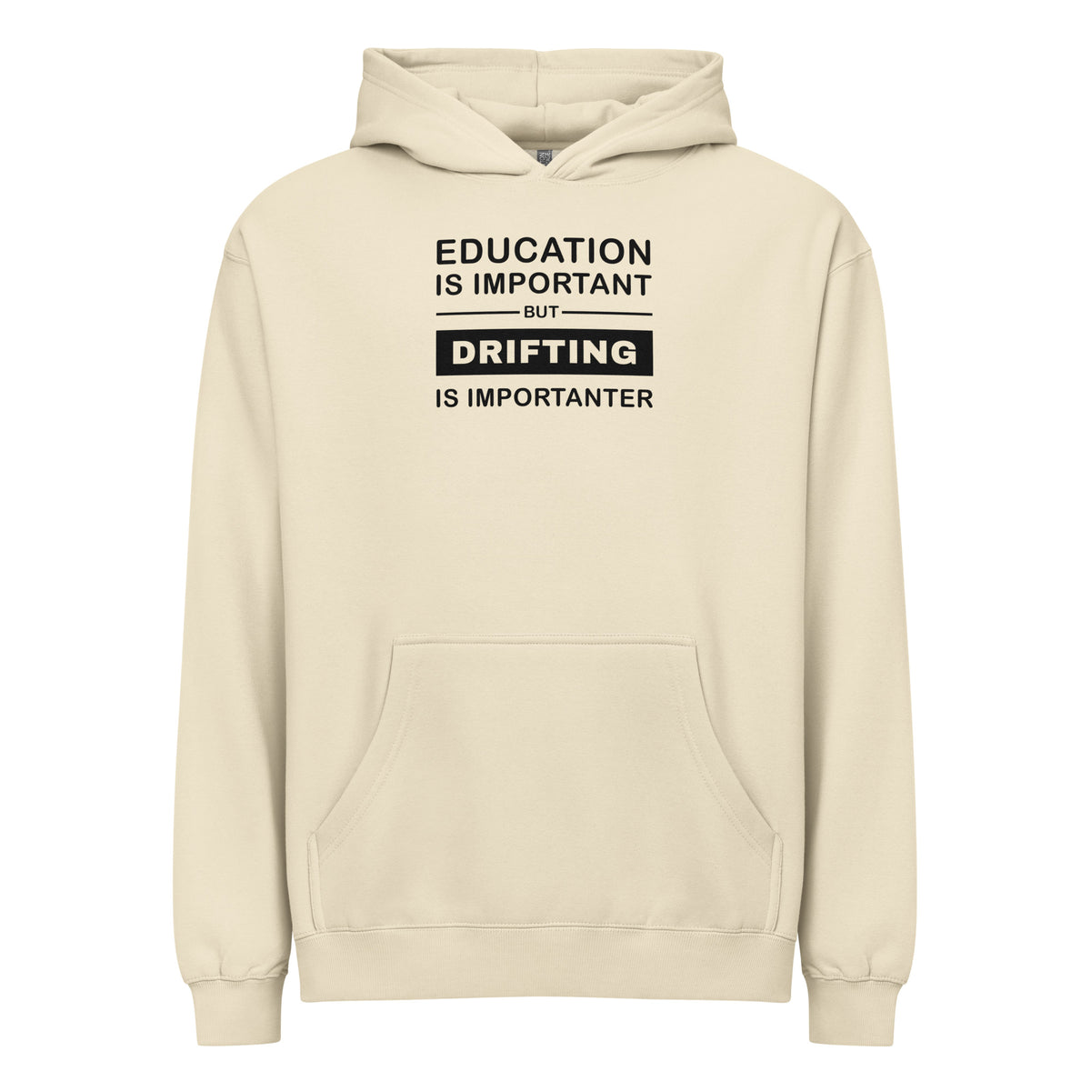 Hoodie Drifting Is Importanter Signature