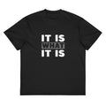 Black T-shirt It Is What It Is Signature