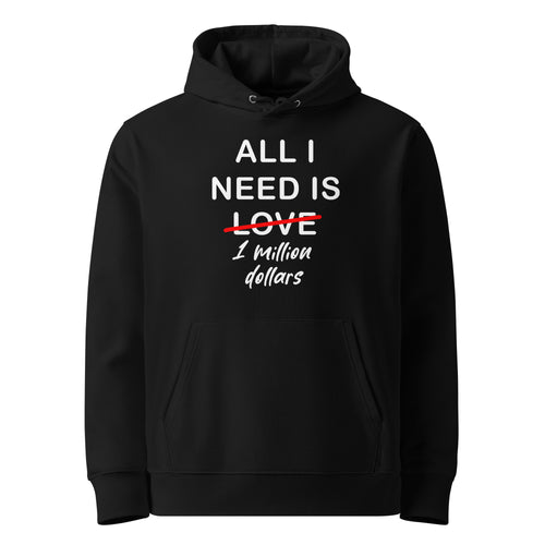 Black Hoodie All I Need Is 1 Million Dollars Premium