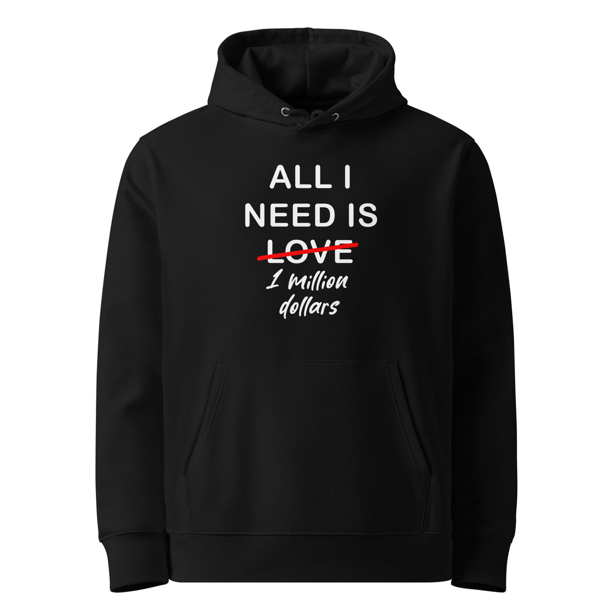 Black Hoodie All I Need Is 1 Million Dollars Premium