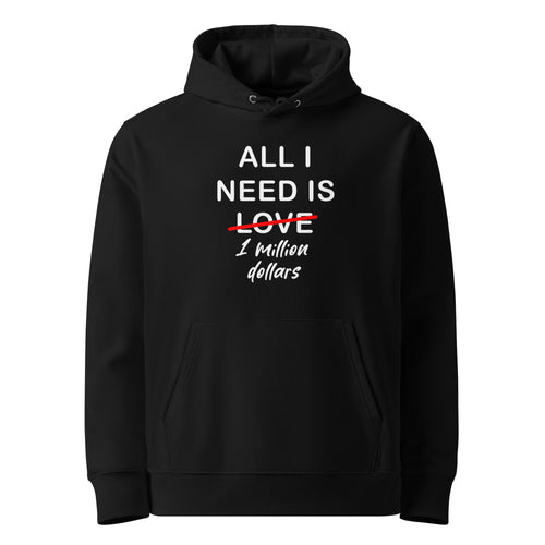 Black Hoodie All I Need Is 1 Million Dollars Premium