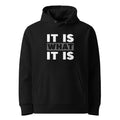 Black Hoodie It Is What It Is Premium