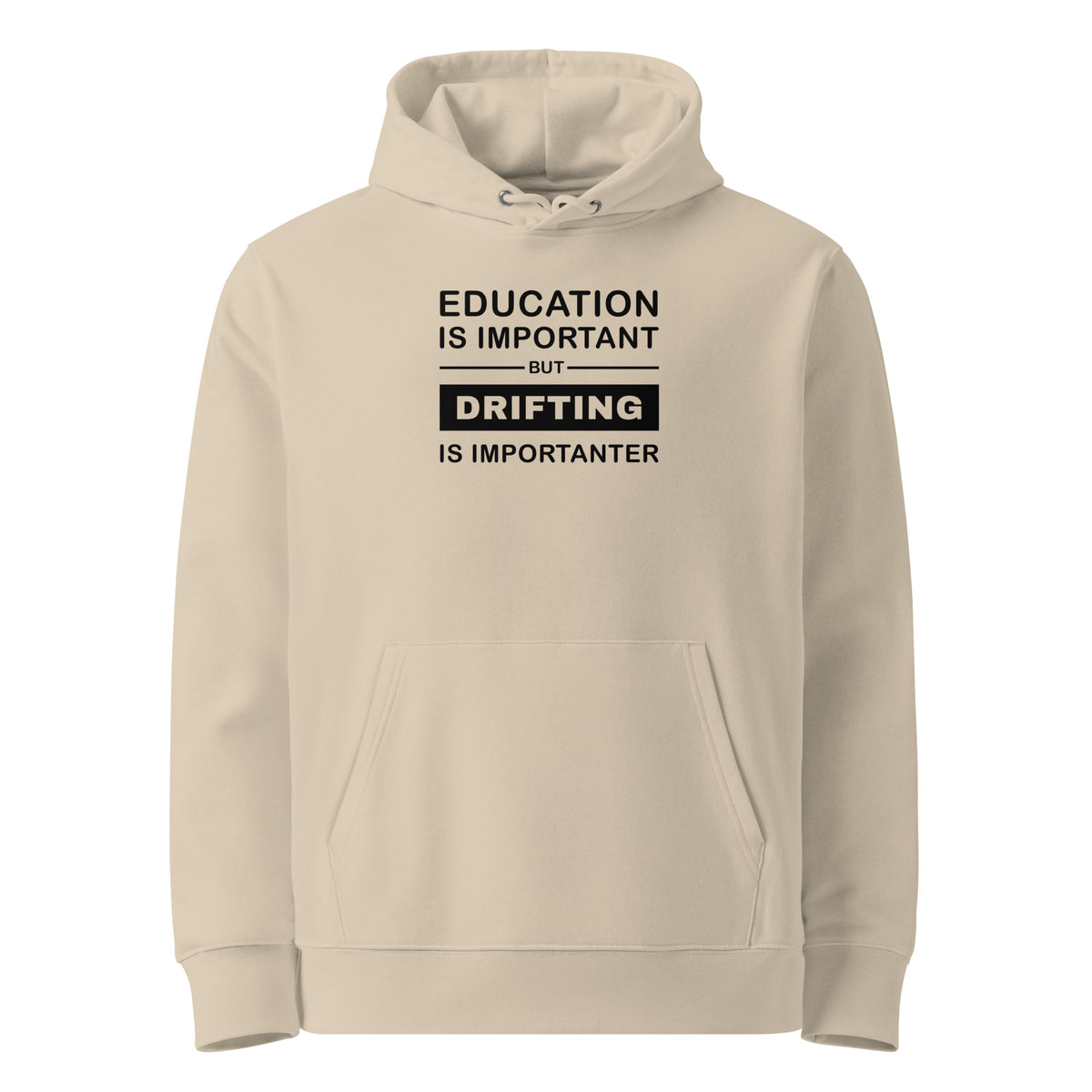 Desert Hoodie Drifting Is Importanter Premium