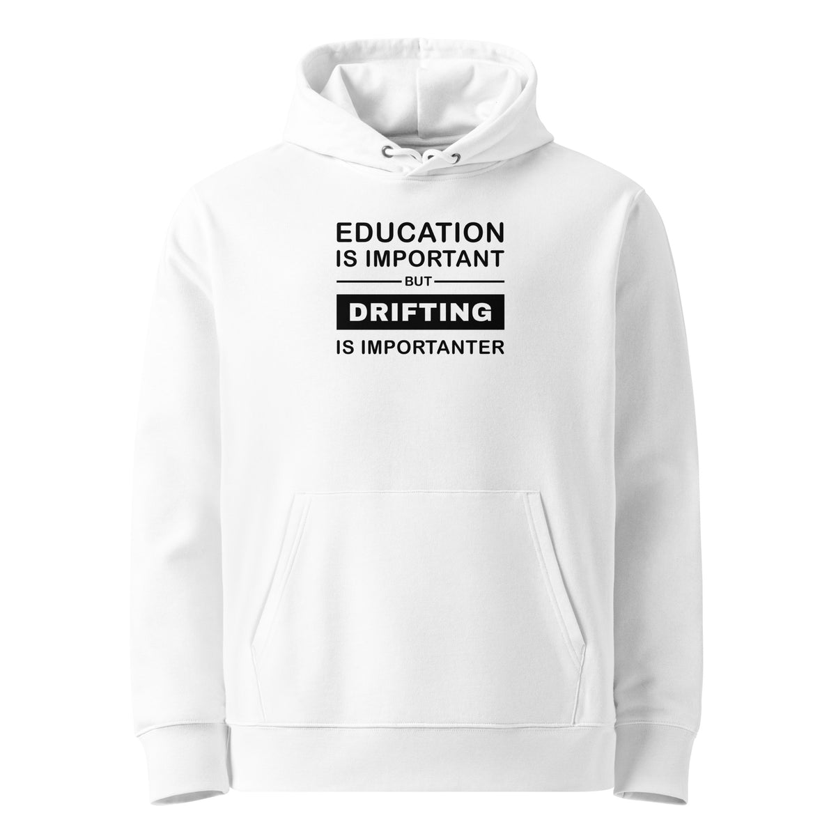 White Hoodie Drifting Is Importanter Premium