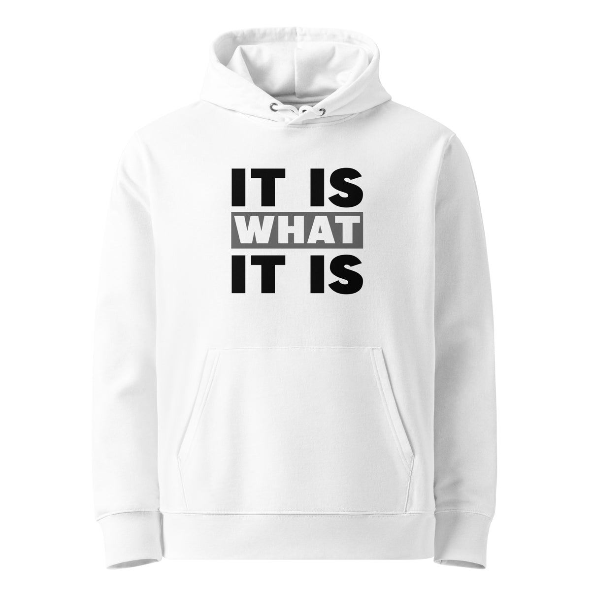 White Hoodie It Is What It Is Premium