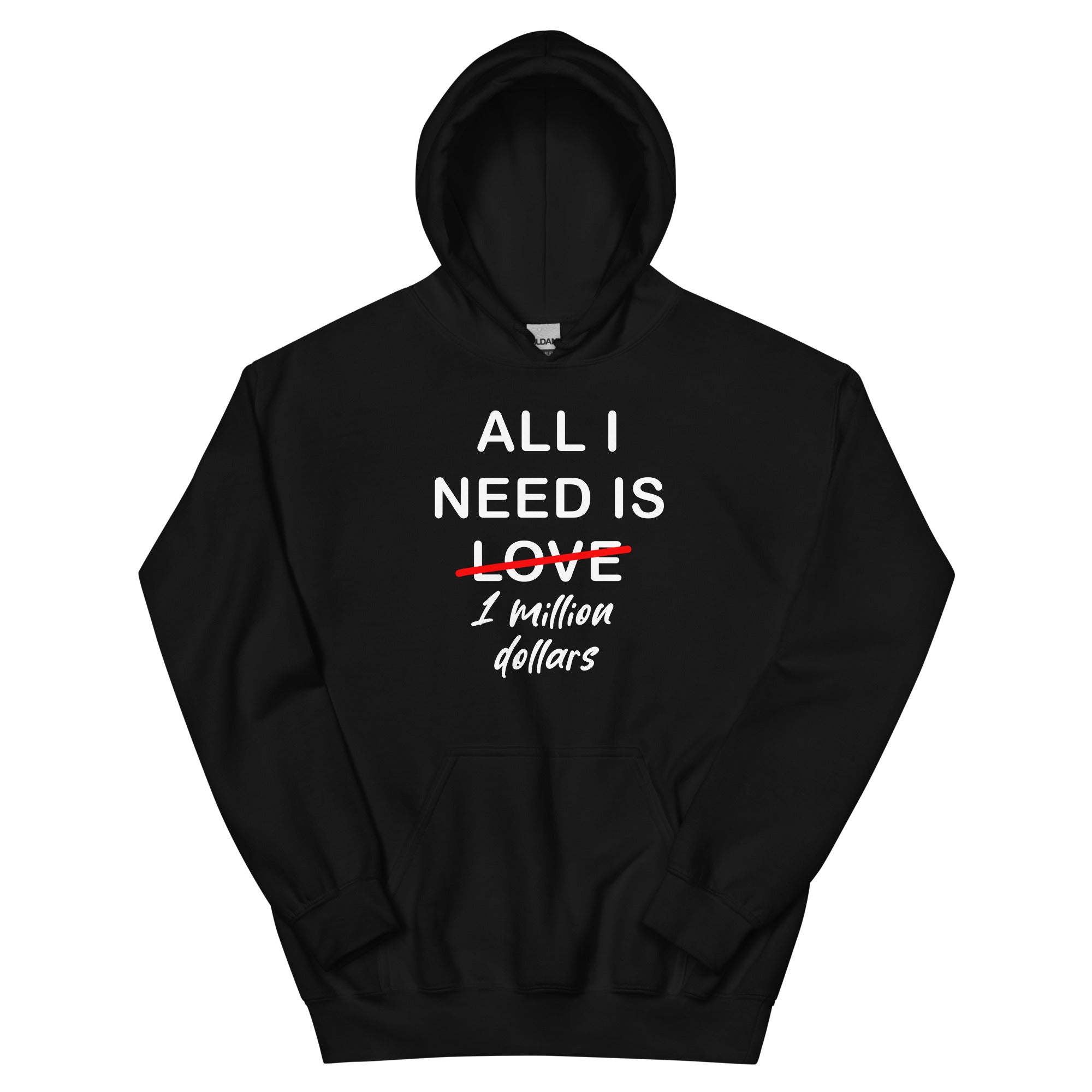 Black Hoodie All I Need Is 1 Million Dollars Essential