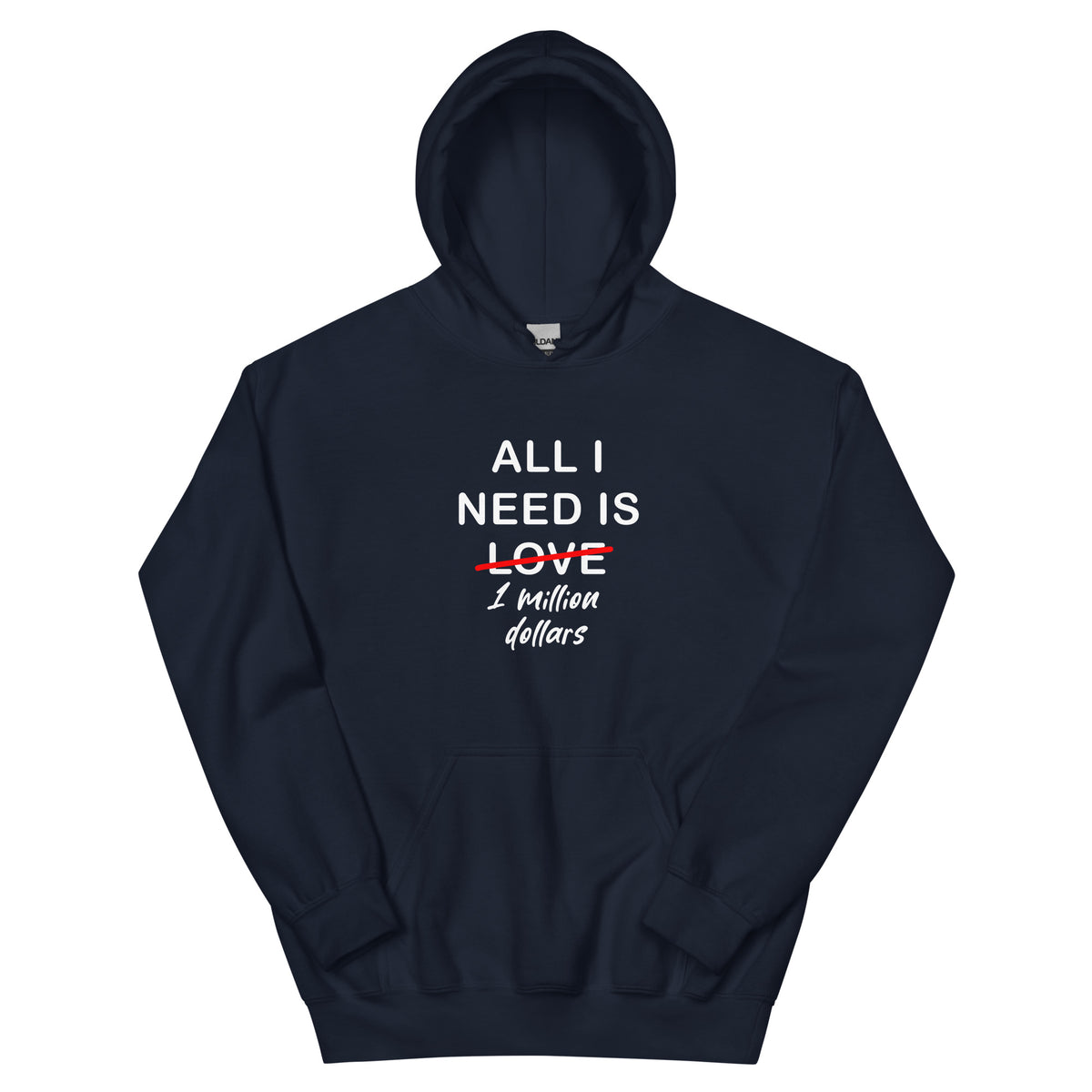 Navy Hoodie All I Need Is 1 Million Dollars Essential