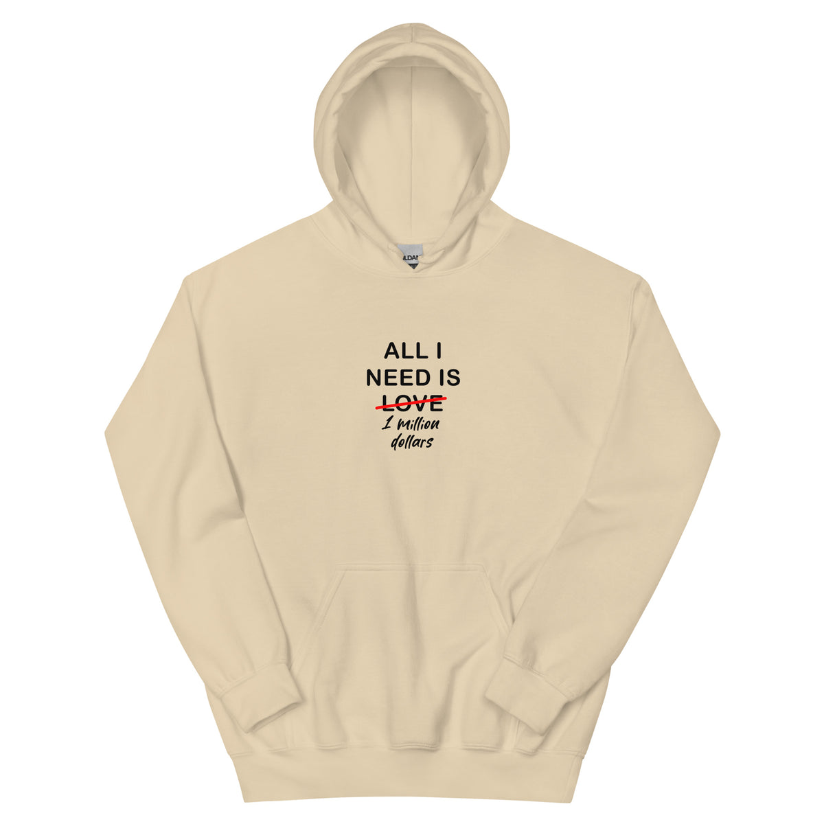 Sand Hoodie All I Need Is 1 Million Dollars Essential