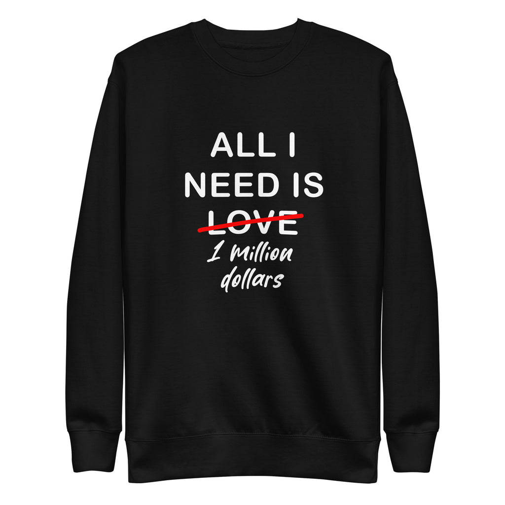 Black Sweater All I Need Is 1 Million Dollars Signature