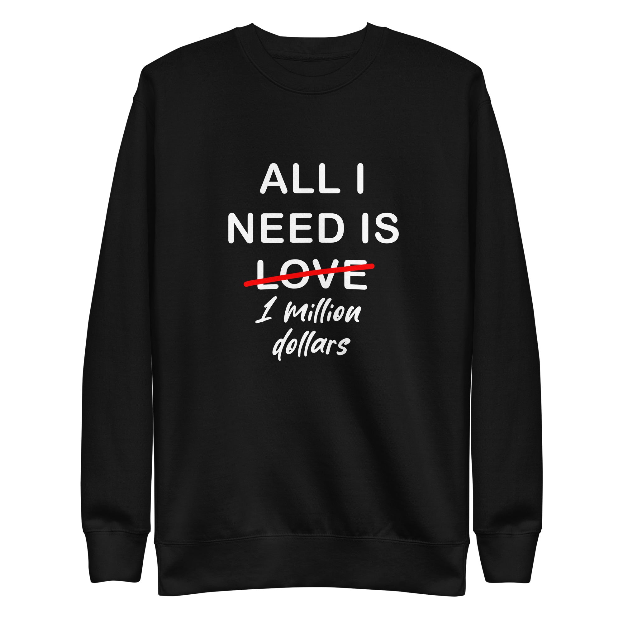 Black Sweater All I Need Is 1 Million Dollars Signature