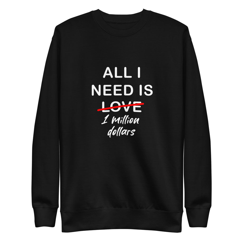 Black Sweater All I Need Is 1 Million Dollars Signature
