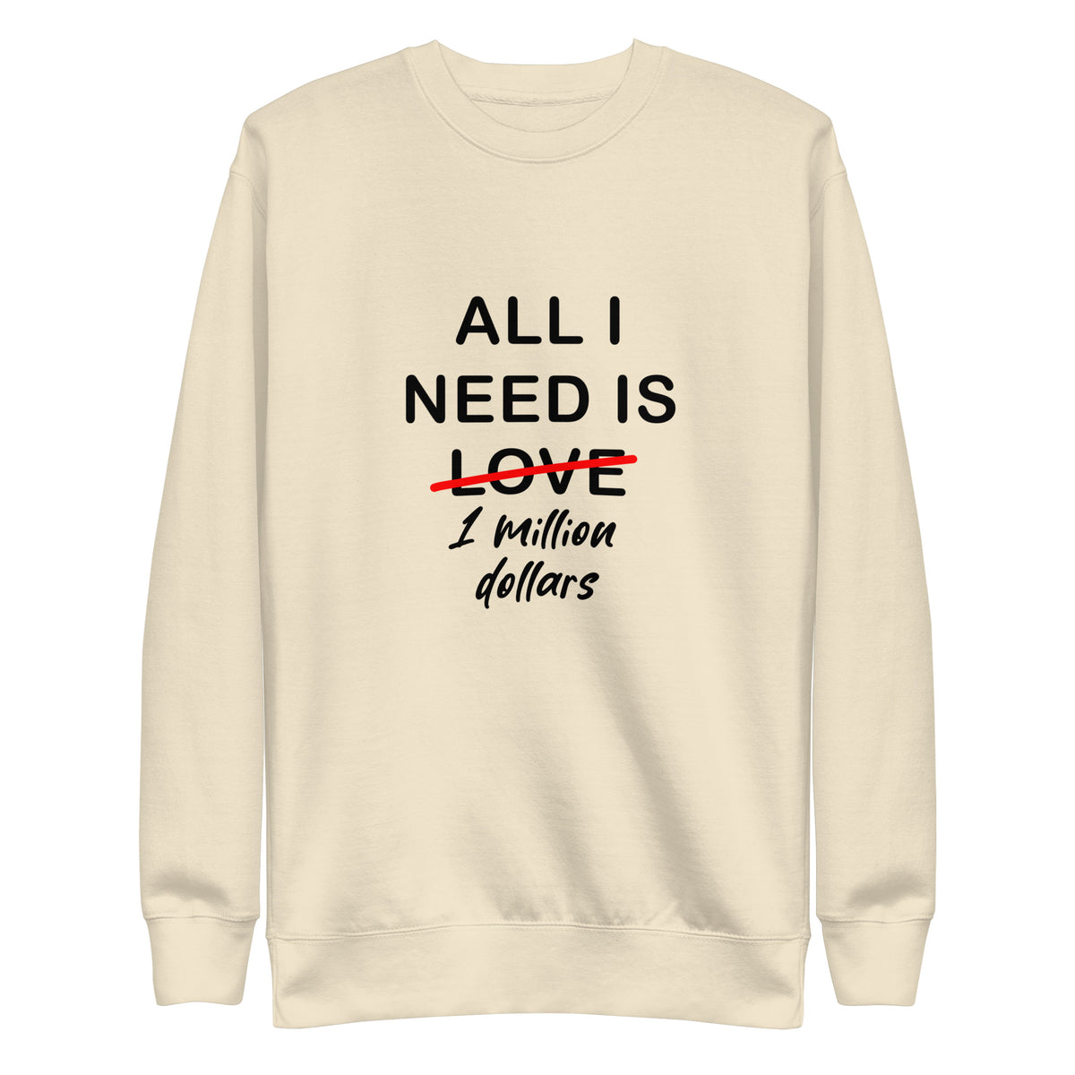 Sweater All I Need Is 1 Million Dollars Signature