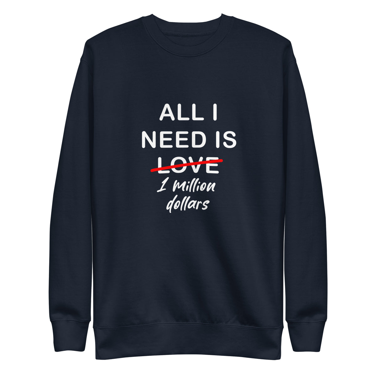 Navy Sweater All I Need Is 1 Million Dollars Signature