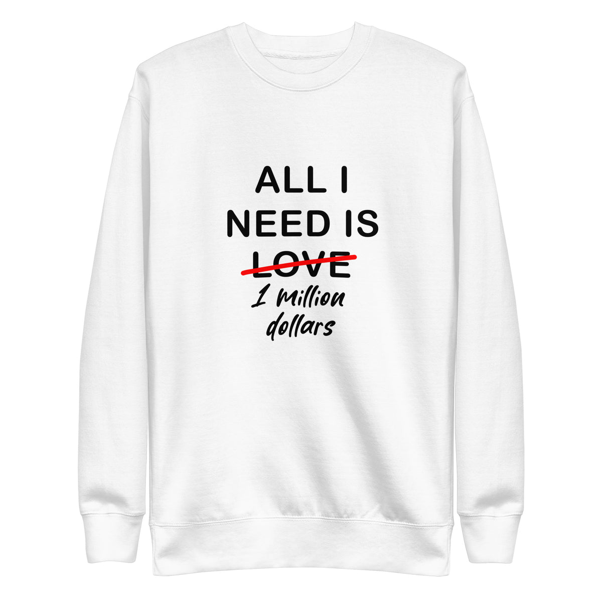 White Sweater All I Need Is 1 Million Dollars Signature